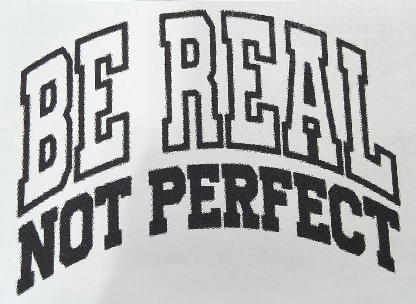 Be real not perfect