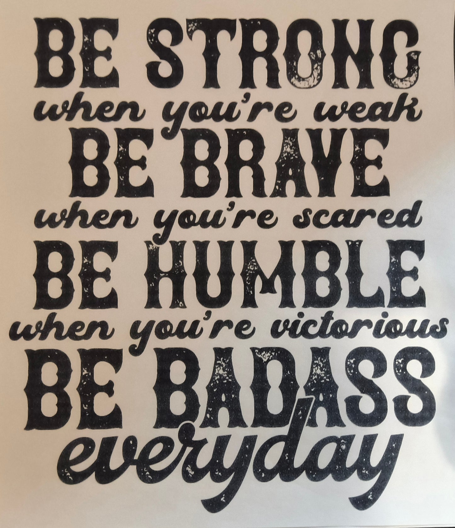 Be Strong, Be Brave......