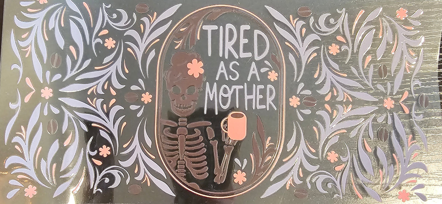 Tired as a Mother, wrap
