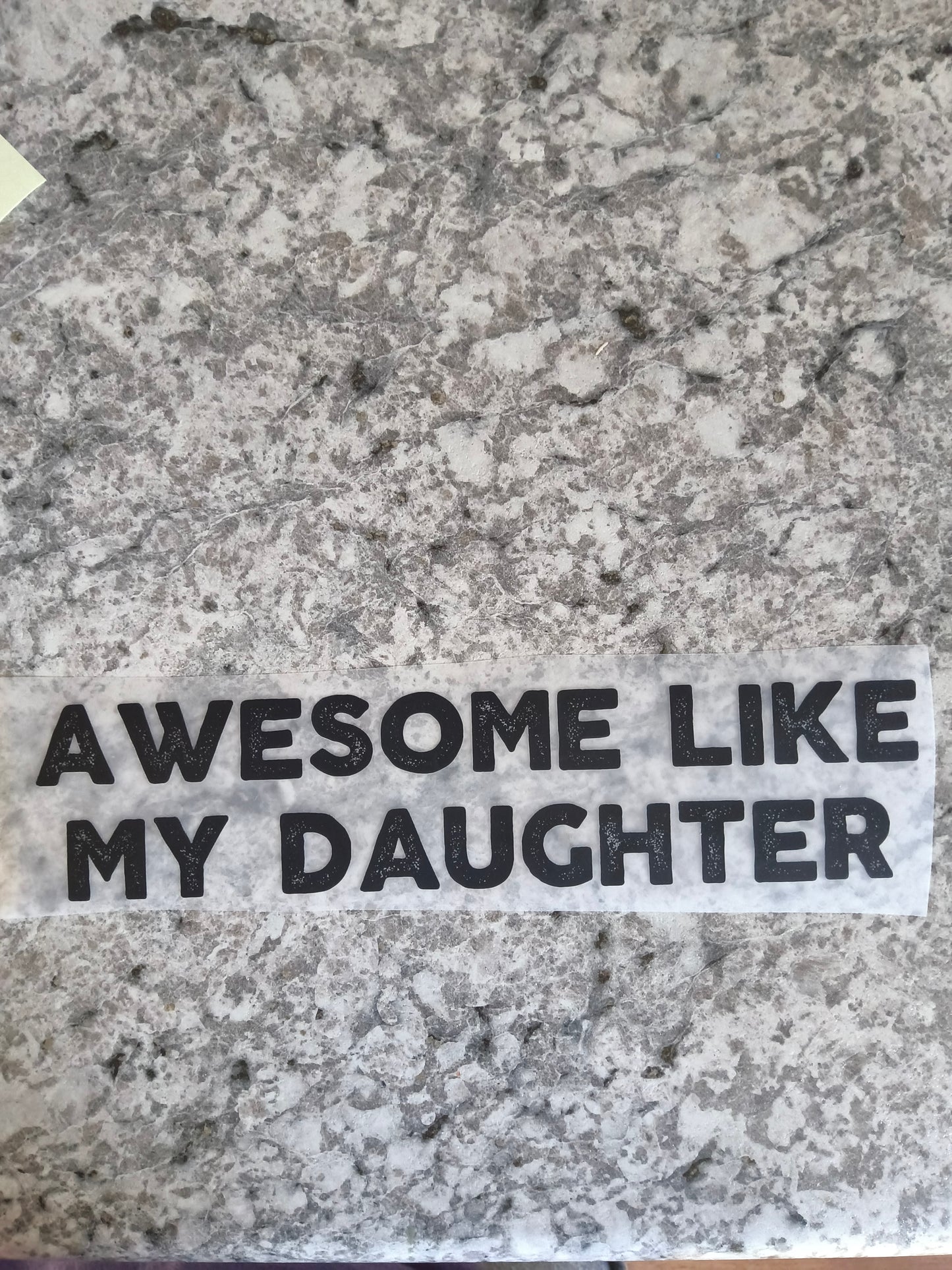 Awesome like my daughter