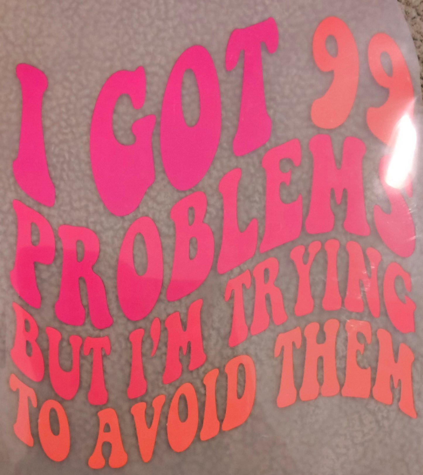 I got 99 problems......