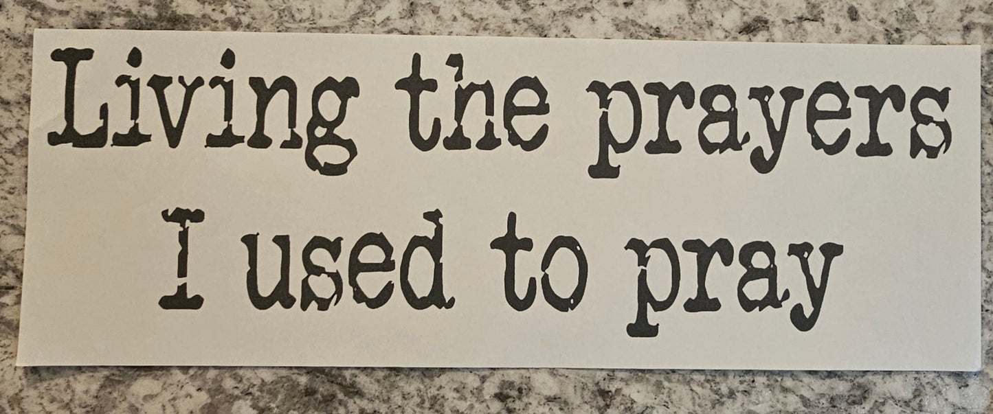 Living the prayers....