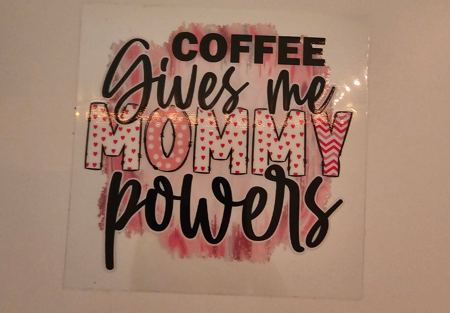 Coffee gives me mommy powers decal
