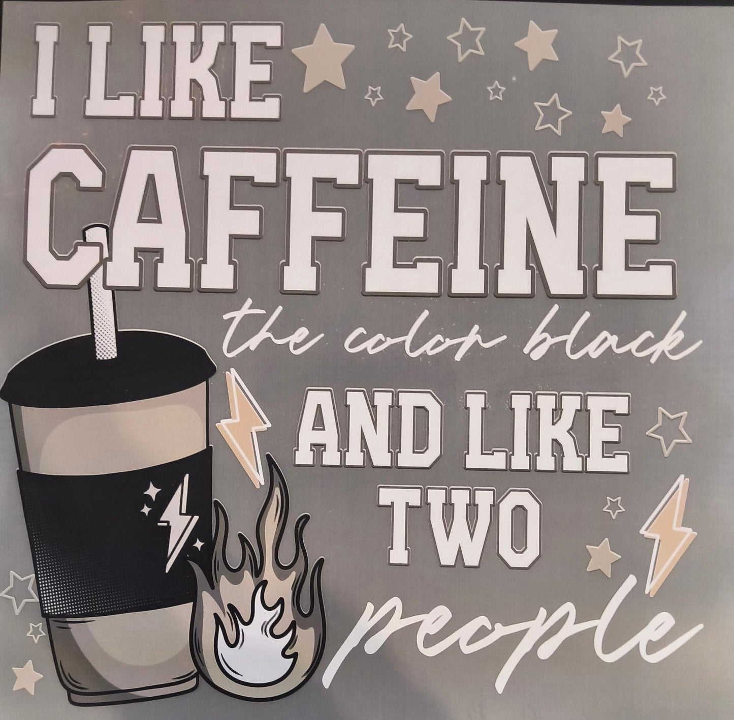 I like caffeine.....