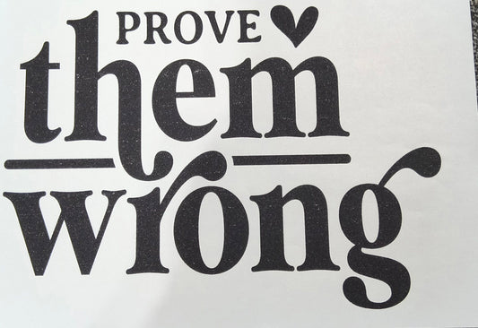 Prove them wrong