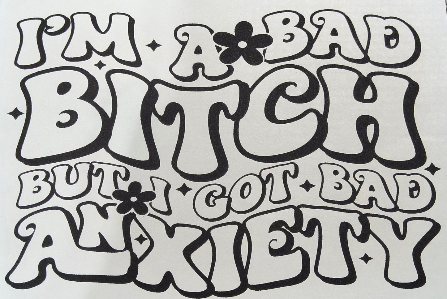 I'm a bad bitch....
