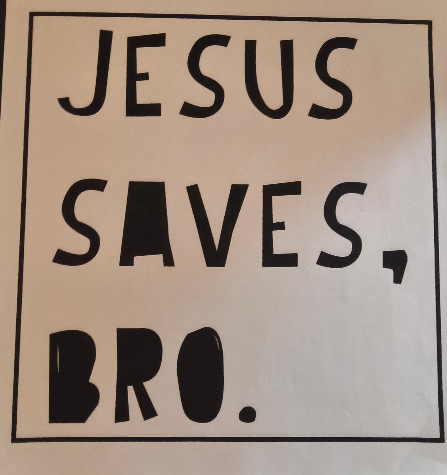 Jesus Saves Bro
