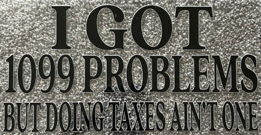 I Got 1099 Problems