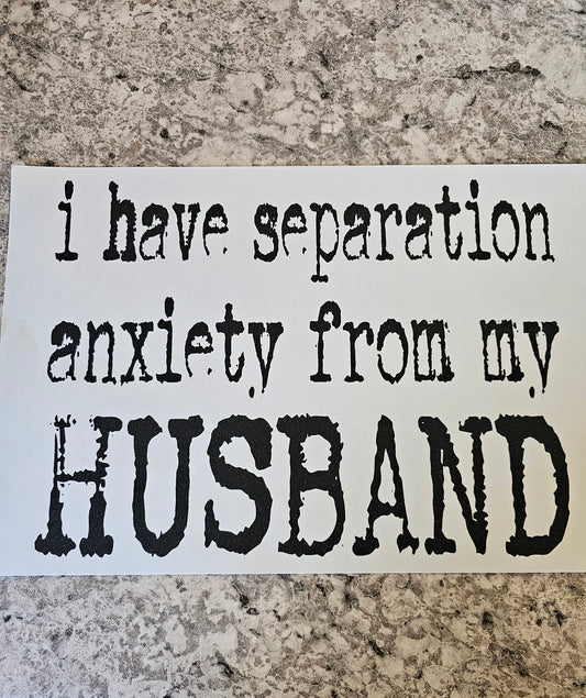 Separation anxiety from husband