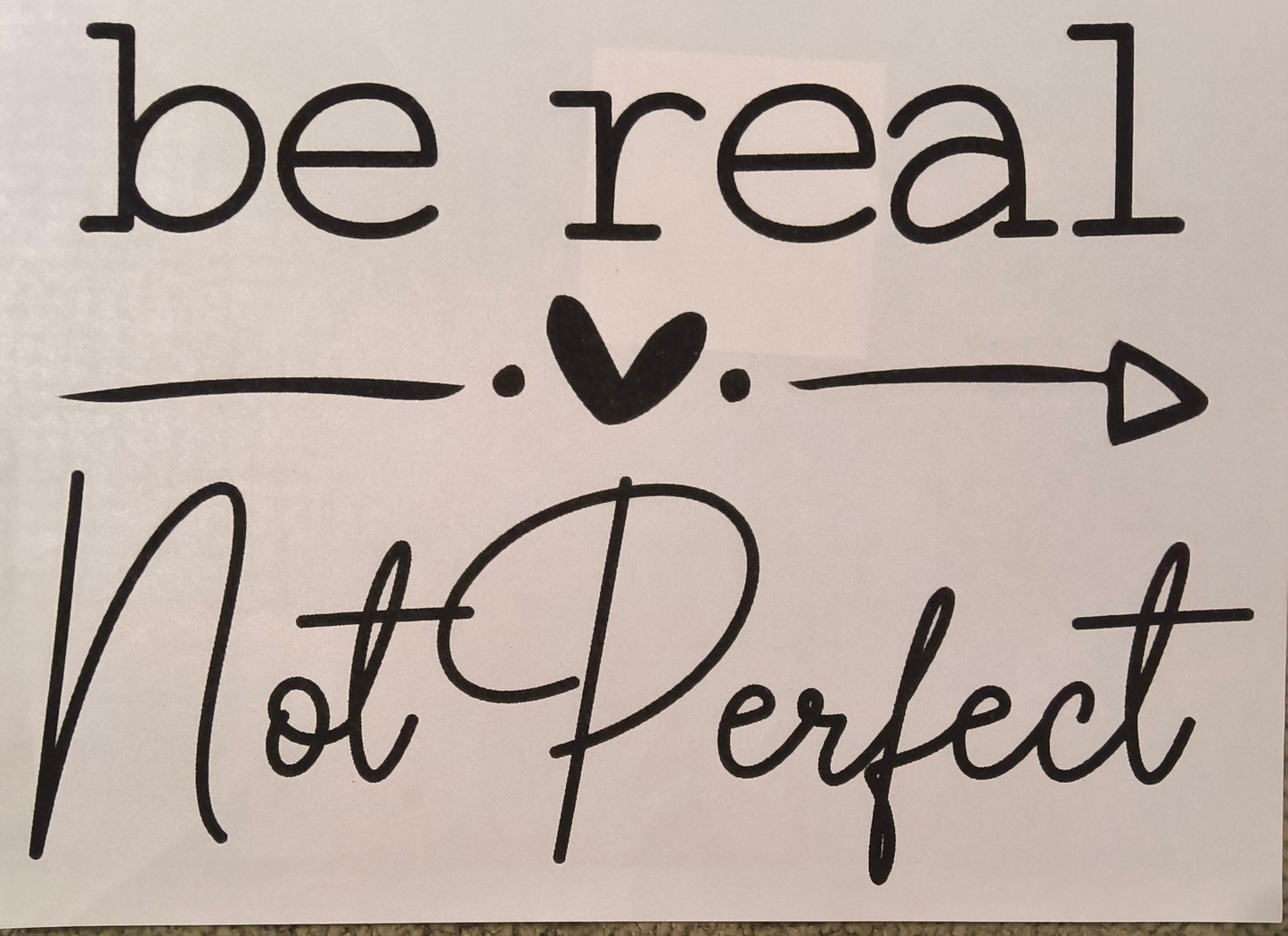 Be Real.....