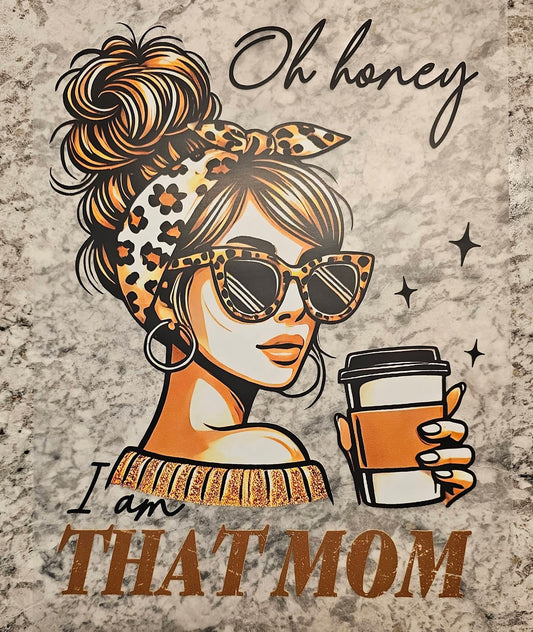 Oh honey, I am that mom