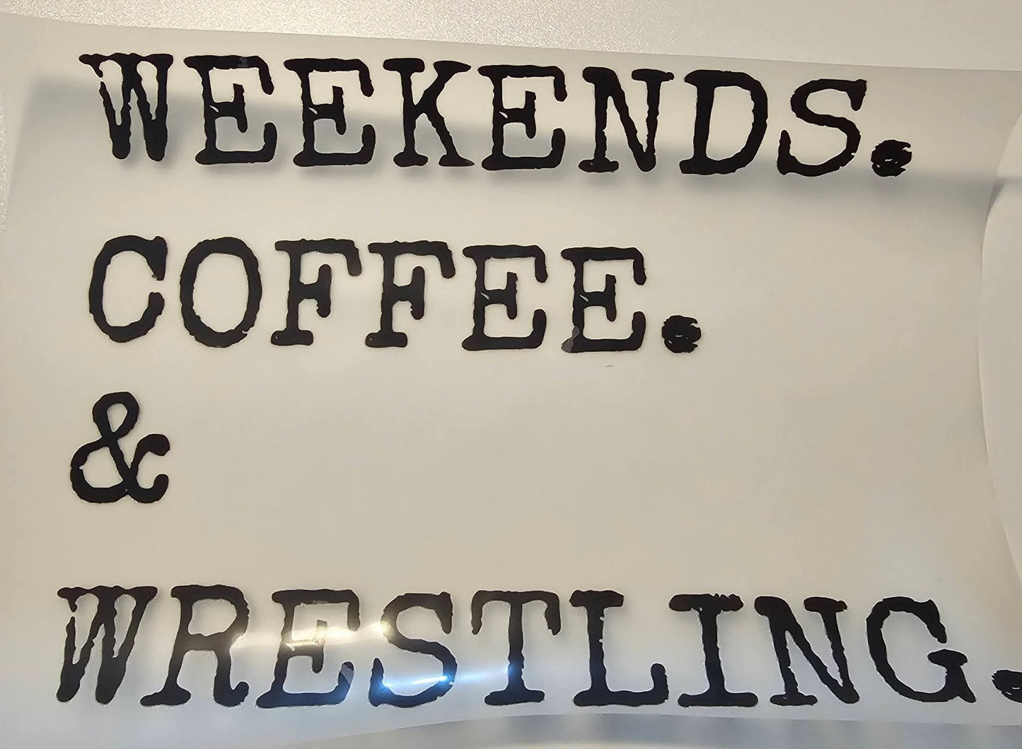 Weekends. Coffee. Wrestling