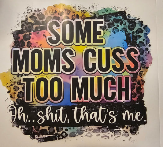 Some moms cuss too much....