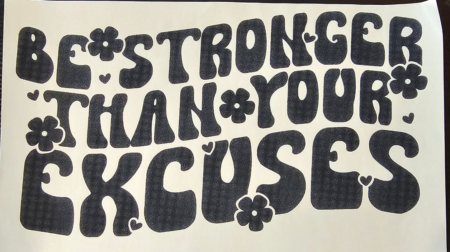 Be Stronger Than Your Excuses....