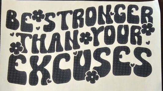 Be Stronger Than Your Excuses....