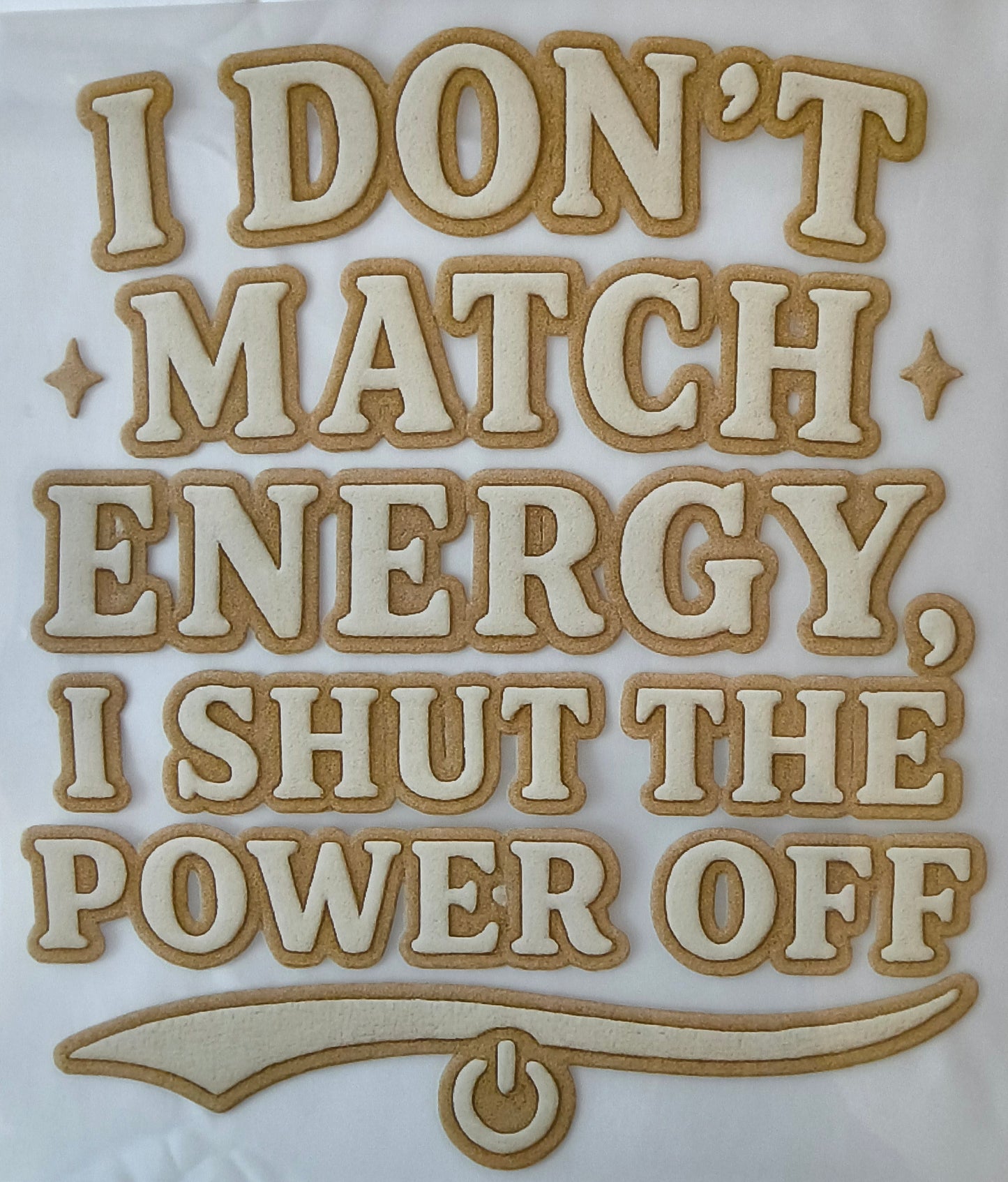 I dont match energy.....