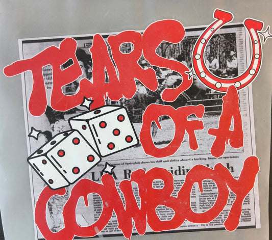 Tears of a cowboy.....