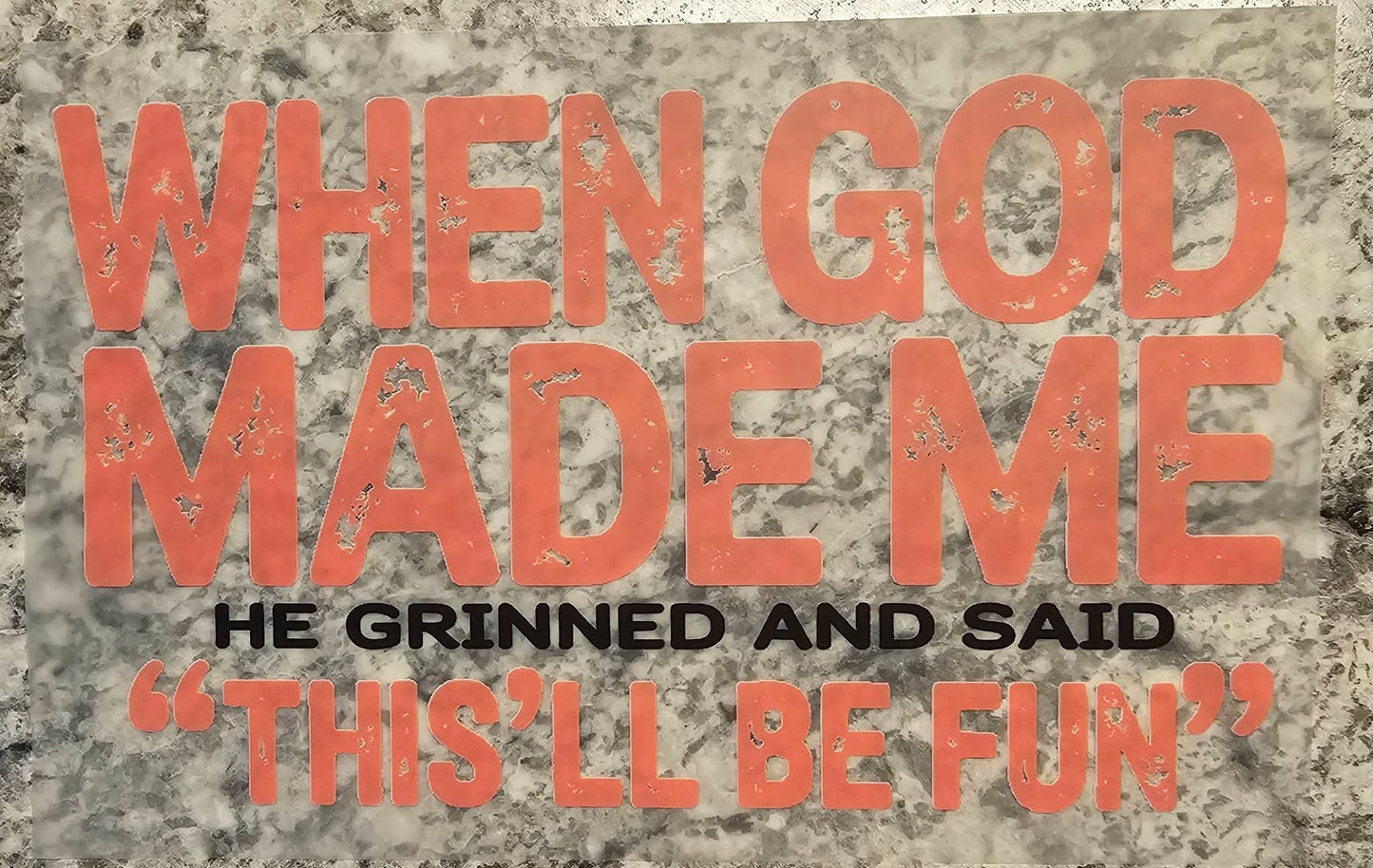 When God made me.....