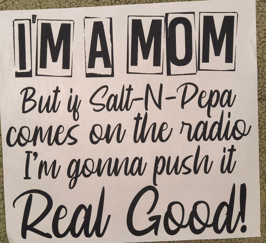 I'm a Mom.....