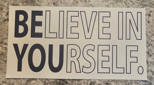 Believe in yourself