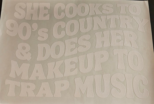 She cooks to 90s country.....
