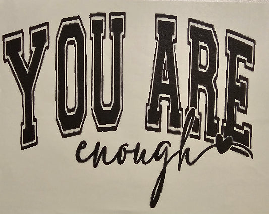 You are enough