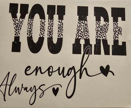You are enough...always
